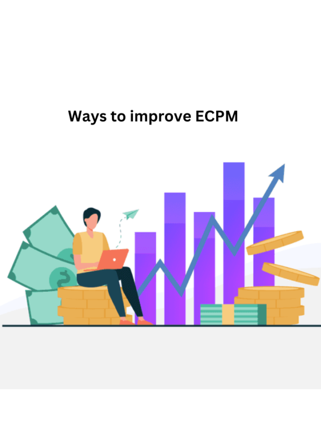 Best Ways to Increase Your ECPM
