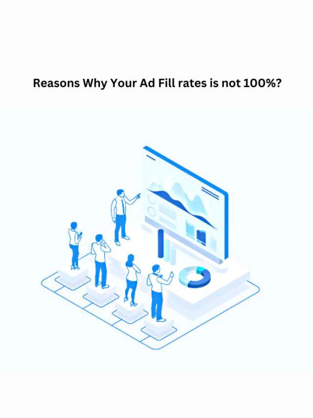 Reasons Why Your Ad  Fill Rates is not 100%?