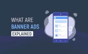 What are Banner Ads – Explained
