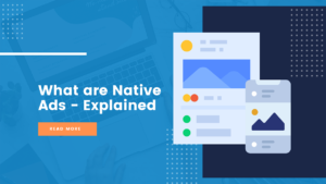 What are Native Ads – Explained