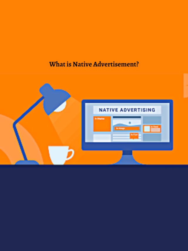 What is Native Advertisement? Best Practices for Native Ads