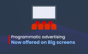 Programmatic Advertising Now Offered on Big Screens