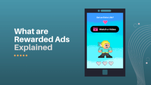 What are Rewarded Ads – Explained