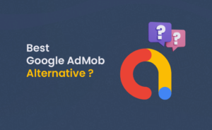 Best Google AdMob Alternative for App Monetization