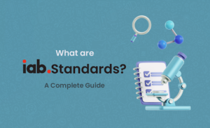 What are IAB Standards? A Complete Guide
