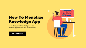 How to Monetize your Knowledge App