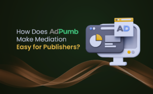How Does AdPumb Make Mediation Easy for Publishers?
