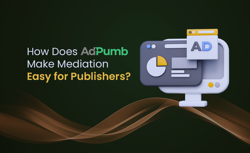How Does AdPumb-Make Mediation Easy for Publishers