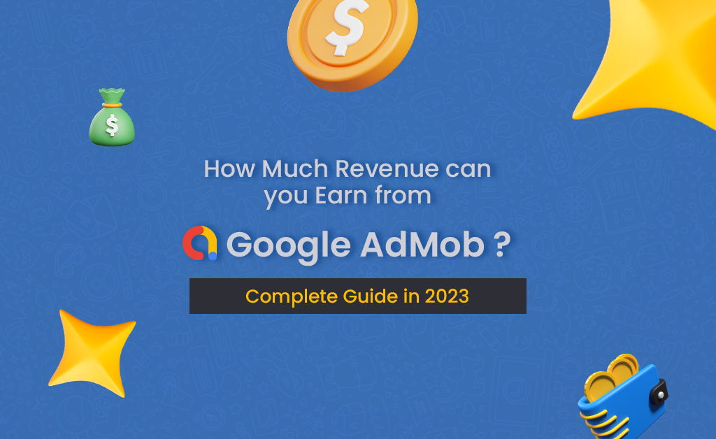 AdMob Revenue Guide | How Much Revenue Can You Earn from AdMob