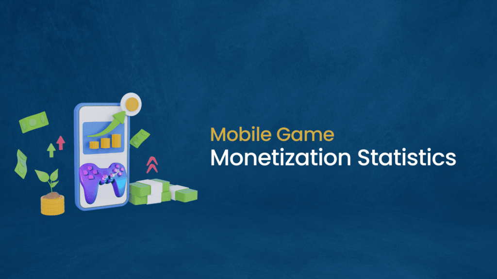 Mobile Game Monetization Statistics