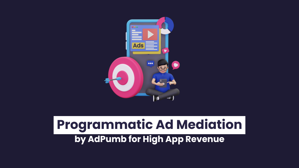 Programmatic Ad Mediation by adpumb for high app revenue